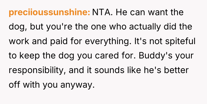 preciioussunshine NTA. He can want the dog, but you're the...