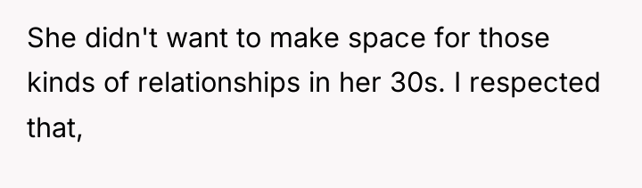She didn't want to make space for those kinds of...