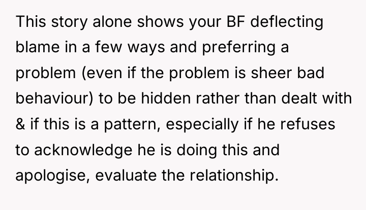 This story alone shows your BF deflecting blame in a...