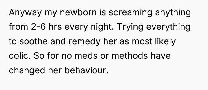 Anyway my newborn is screaming anything from 2-6 hrs every...