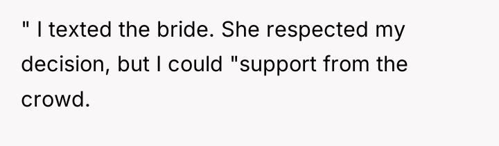 " I texted the bride. She respected my decision, but...