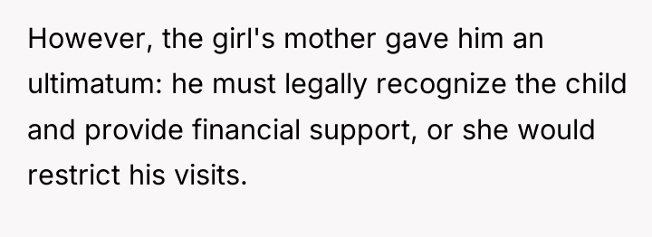 However, the girl's mother gave him an ultimatum: he must...