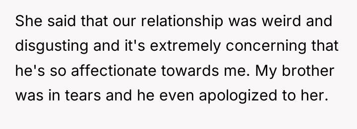 She said that our relationship was weird and disgusting and...
