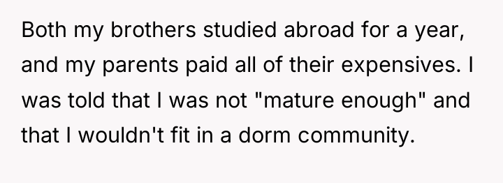 Both my brothers studied abroad for a year, and my...