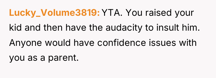Lucky_Volume3819 YTA. You raised your kid and then have the...