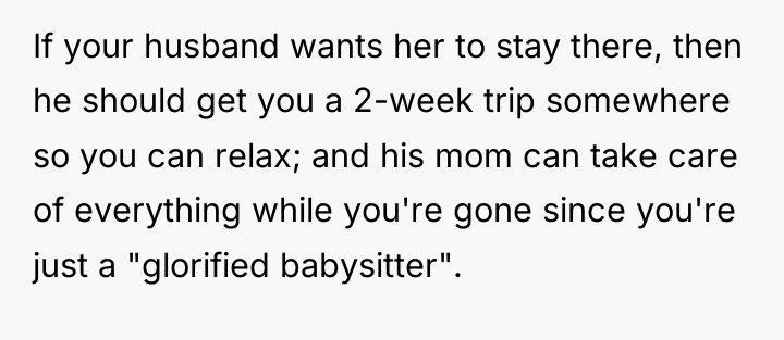 If your husband wants her to stay there, then he...