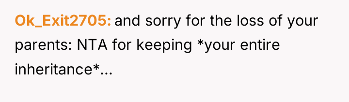 Ok_Exit2705 and sorry for the loss of your parents: NTA...
