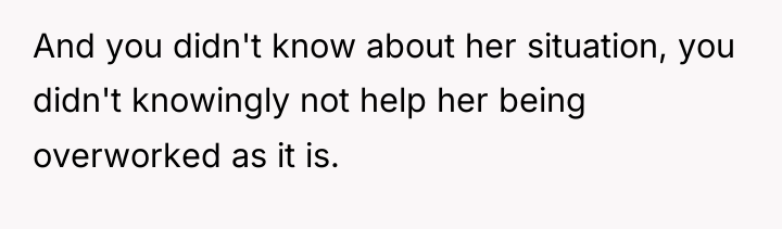 And you didn't know about her situation, you didn't knowingly...