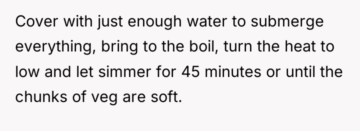 Cover with just enough water to submerge everything, bring to...