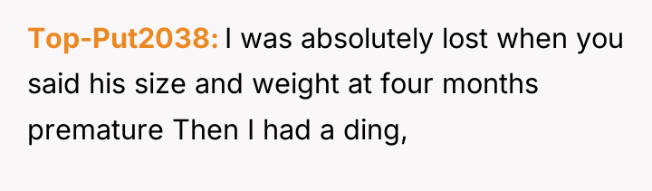 Top-Put2038 I was absolutely lost when you said his size...
