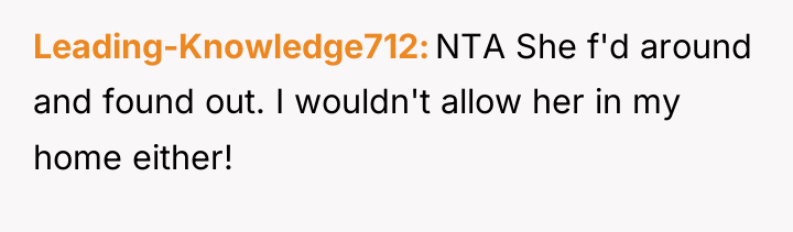 Leading-Knowledge712 NTA She f'd around and found out. I wouldn't...