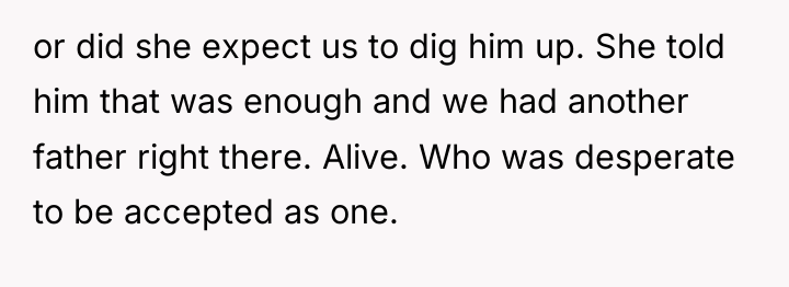 or did she expect us to dig him up. She...