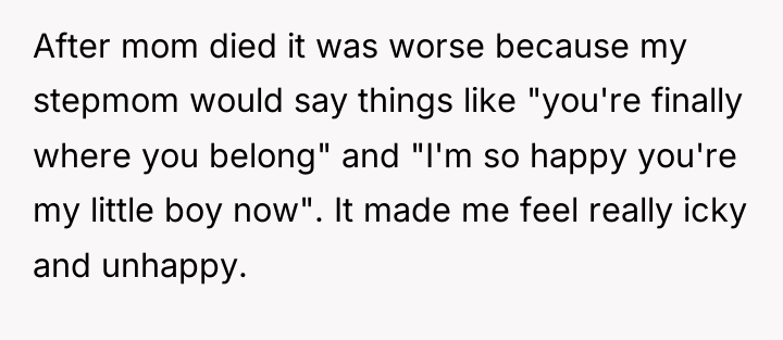 After mom died it was worse because my stepmom would...