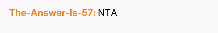The-Answer-Is-57 NTA