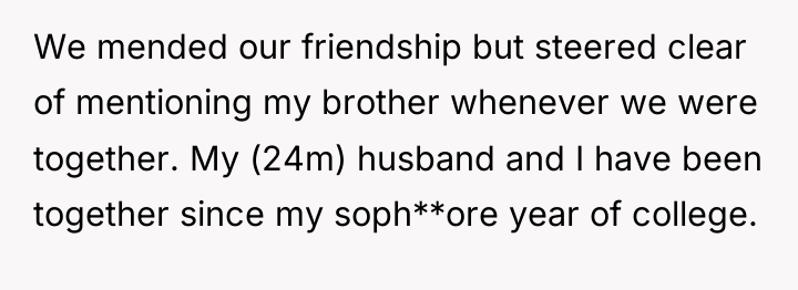 We mended our friendship but steered clear of mentioning my...