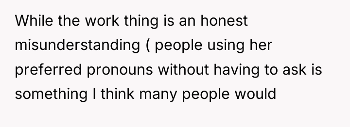 While the work thing is an honest misunderstanding ( people...