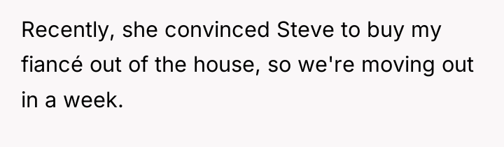 Recently, she convinced Steve to buy my fiancé out of...