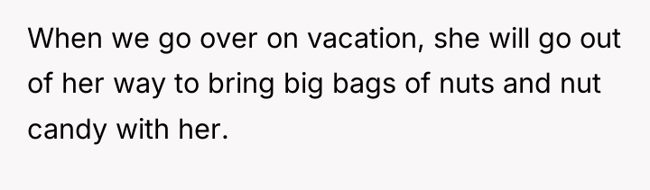 When we go over on vacation, she will go out...