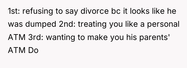 1st: refusing to say divorce bc it looks like he...