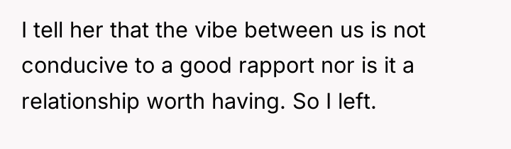 I tell her that the vibe between us is not...