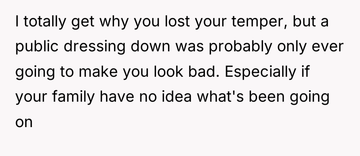 I totally get why you lost your temper, but a...