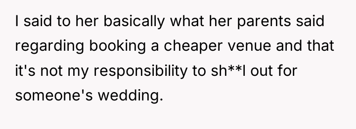 I said to her basically what her parents said regarding...