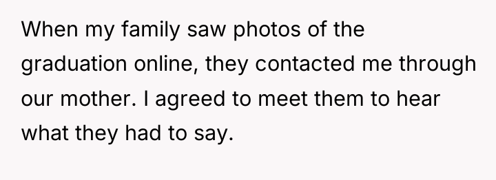 When my family saw photos of the graduation online, they...
