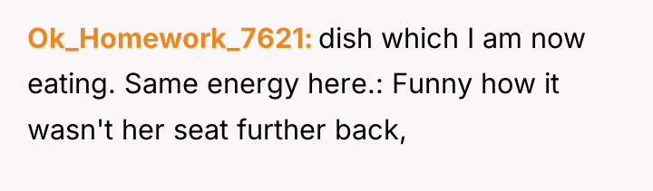 Ok_Homework_7621 dish which I am now eating. Same energy here.:...