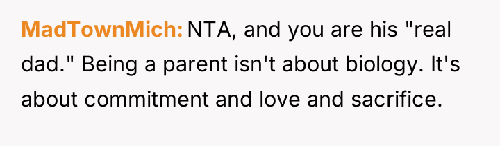 MadTownMich NTA, and you are his "real dad." Being a...