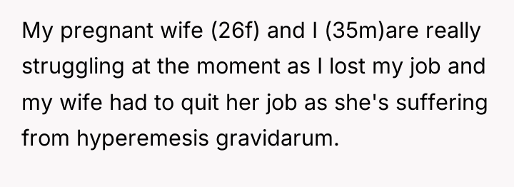 My pregnant wife (26f) and I (35m)are really struggling at...
