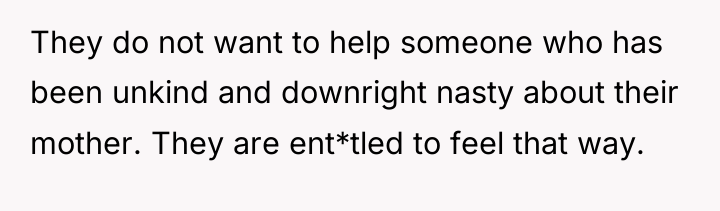 They do not want to help someone who has been...