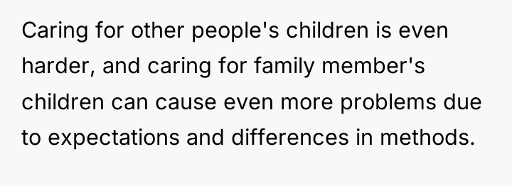 Caring for other people's children is even harder, and caring...