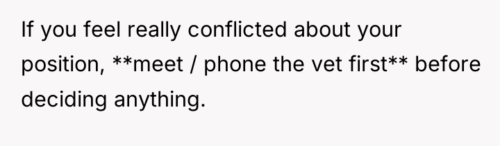 If you feel really conflicted about your position, **meet /...