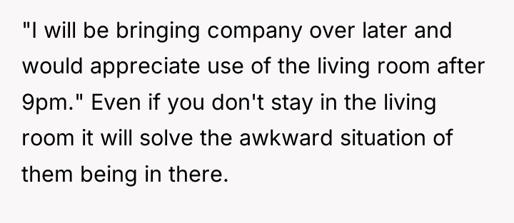 "I will be bringing company over later and would appreciate...