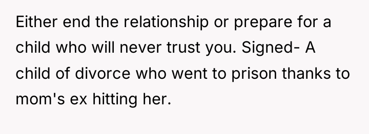 Either end the relationship or prepare for a child who...