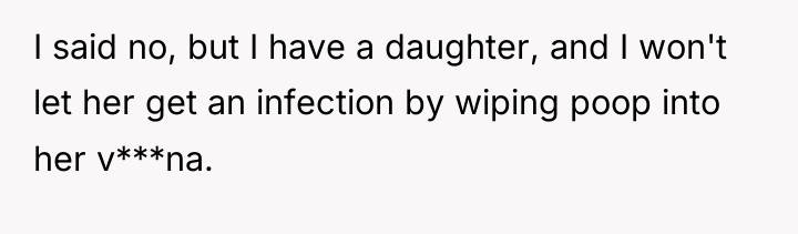 I said no, but I have a daughter, and I...