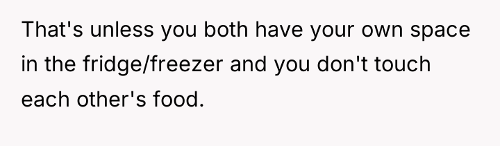That's unless you both have your own space in the...