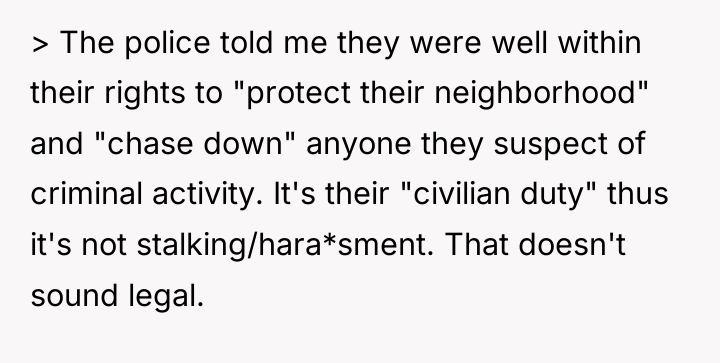 > The police told me they were well within their...