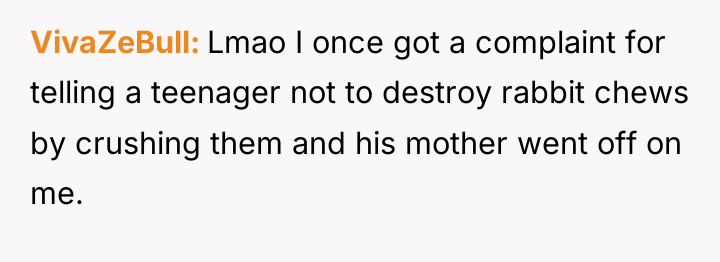 VivaZeBull Lmao I once got a complaint for telling a...