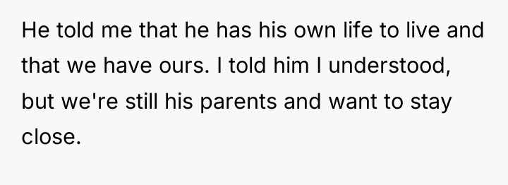 He told me that he has his own life to...