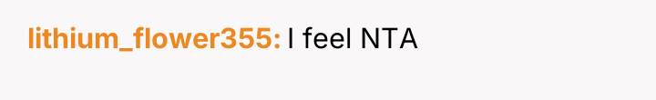 lithium_flower355 I feel NTA