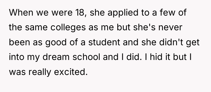 When we were 18, she applied to a few of...