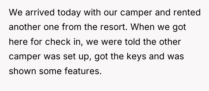 We arrived today with our camper and rented another one...