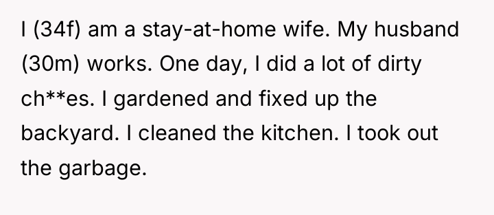 I (34f) am a stay-at-home wife. My husband (30m) works....