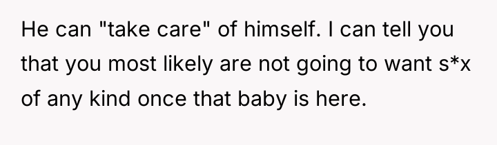 He can "take care" of himself. I can tell you...