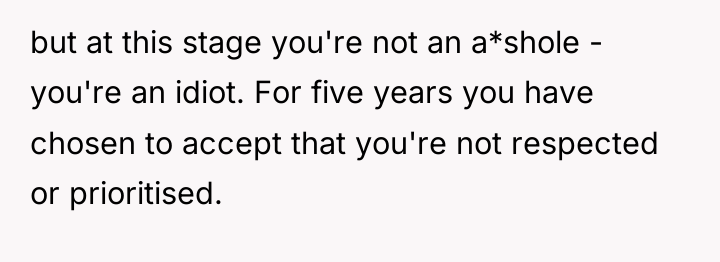 but at this stage you're not an a*shole - you're...