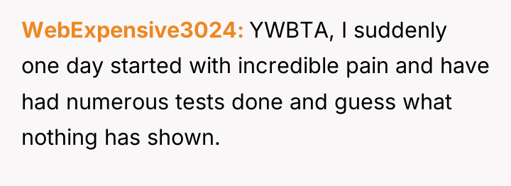 WebExpensive3024 YWBTA, I suddenly one day started with incredible pain...