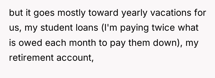 but it goes mostly toward yearly vacations for us, my...