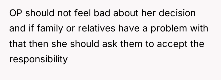 OP should not feel bad about her decision and if...