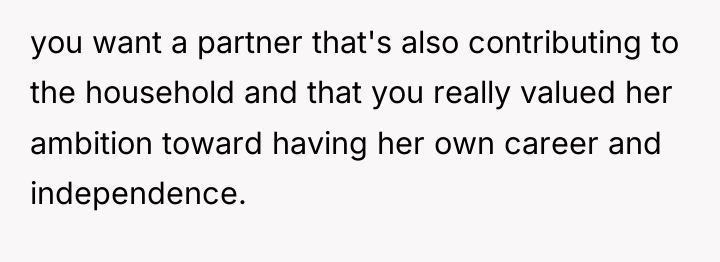 you want a partner that's also contributing to the household...